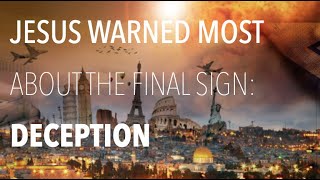 Q\u0026A-19  WHAT IS THE MOST REPEATED SIGN OF THE END ACCORDING TO JESUS? ONE WORD--DECEPTION