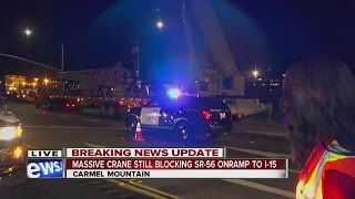 Massive crane still blocking SR-56 on-ramp to I-15