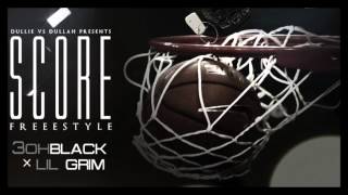 Score Freestyle x 3ohBlack ft Lil Grim