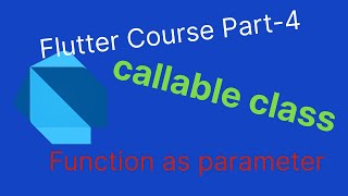 Flutter Course Part-4 | Callable Class, Arrow function & Functions as a parameter in dart | English