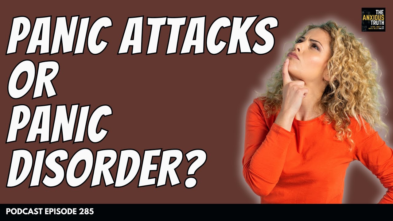 Panic Attacks Or Panic Disorder What S The Difference
