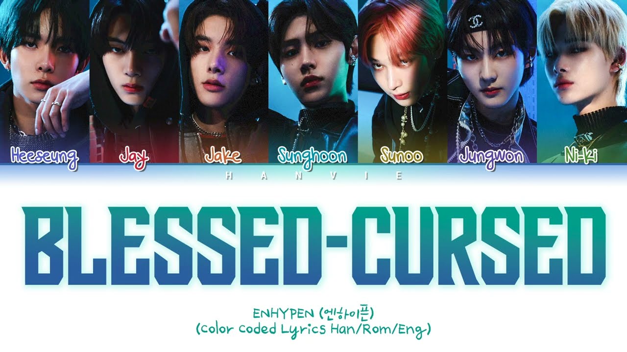 ENHYPEN (엔하이픈) - 'Blessed-Cursed' Color Coded Lyrics/가사 (Han/Rom/Eng ...