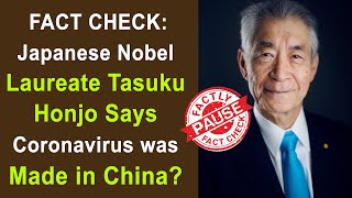 FACT CHECK: Japanese Nobel Laureate Tasuku Honjo Says Coronavirus was Made in China?