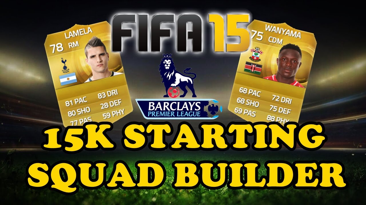 FIFA 15 ULTIMATE TEAM - BPL 15K STARTING SQUAD BUILDER - YouTube