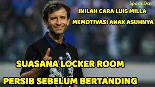 Suasana Locker Room Persib di Pimpin Langsung Coach Luis Milla | PERSIB BANDUNG vs RANS NUSANTARA