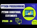 Basic Python Programming | Episode 4: Python Conditional Statements | Embedded Systems