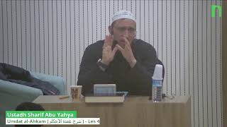 Uitleg Umdat al-Ahkam ( شرح عمدة الأحكام ) - Les 4 - Ustadh Sharif Abu Yahya