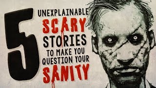 5 Seriously Scary Stories to Make You Question Your Sanity ― Creepypasta Horror Compilation