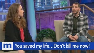 You saved my life…Don’t kill me now! | The Maury Show