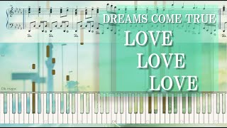 DREAMS COME TRUE「LOVE LOVE LOVE」 ピアノソロ楽譜【初～中級】