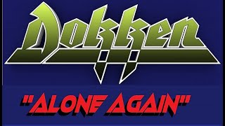 HQ FLAC  DOKKEN -  ALONE AGAIN  Best Version  SUPER ENHANCED AUDIO \u0026 LYRICS