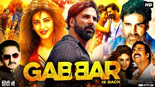 Gabbar is Back Full Movie | Akshay Kumar | Shruti Haasan | Sunil Grover | Jaideep | Review \u0026 Facts