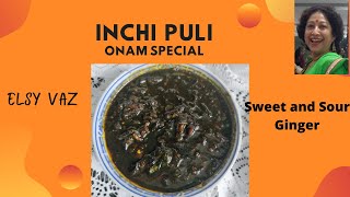 Inchi Puli/ ഇഞ്ചി പുളി/sweet and sour Ginger/Onam Special