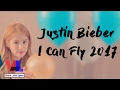 Justin Bieber - I Can Fly-lyrics(New 2017)