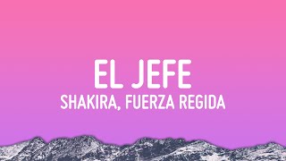 Shakira, Fuerza Regida - El Jefe (Letra/Lyrics)