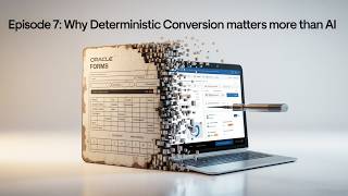 Episode 7 — Oracle Forms Migration: Deterministic Conversion vs AI Modernization