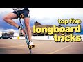 EVERYONE Should Learn These 5 Longboard Tricks