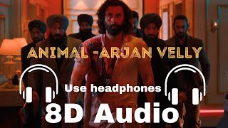 ANIMAL: ARJAN VAILLY(8d audio)| Ranbir Kapoor| 8d song |8d sound |8d||