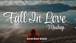 Fall In Love 2022 (Mashup) -  Deejay Mayur Mumbai