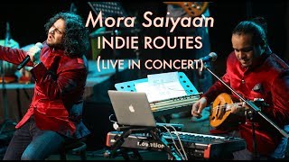 Mora Saiyaan Live | Indie Routes | Aabhas Shreyas