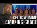 I’m Speechless | Celtic Woman - Amazing Grace Reaction