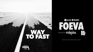 FOEVA - Way to Fast (Official Lyric Video)