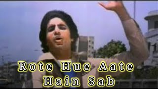 Rote Hue Aate Hai Sab|Amitabh Bachcha|Kishore Kumar|Full Screen Video Status