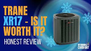 Trane XR17 Air Conditioner Review | Features, Efficiency & Is It Worth It?