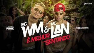 🔴MC WM e MC Lan - Sua Amiga Eu Vou Pegar e Larara | É Melhor Sentando (DJ Will O Cria e Lan Rw) 201