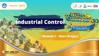 LOMBA KOMPETENSI SISWA SMK TINGKAT NASIONAL 2022 -INDUSTRIAL CONTROL (Hari Ke2 - Main Project) SIANG