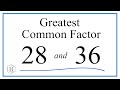 How to Find the Greatest Common Factor for 28 and 36