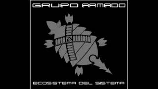 Grupo Armado - Ecosistema del Sistema (Remasterizado)