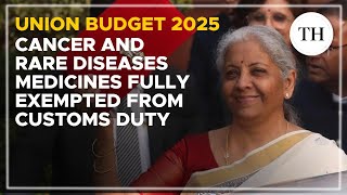 Union Budget 2025: Cancer and rare disease medicines fully exempted from customs duty