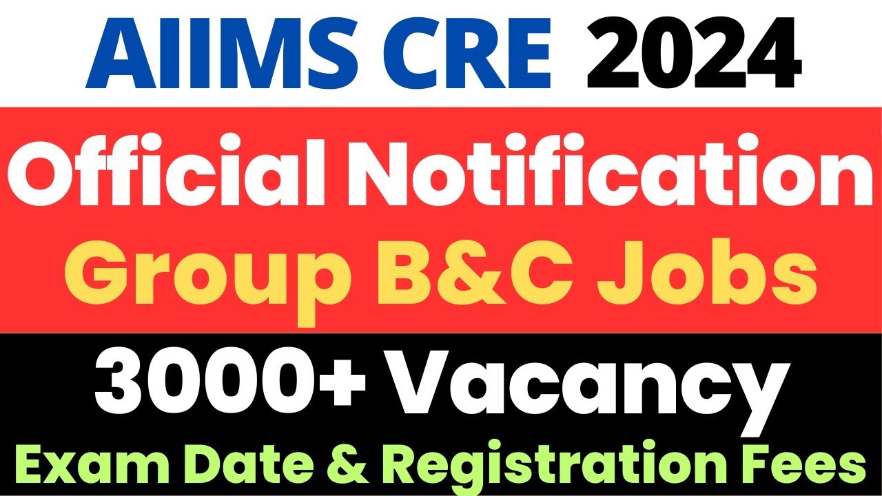 AIIMS CRE 2023 Official Notification | 3000+ Vacancy Released ...