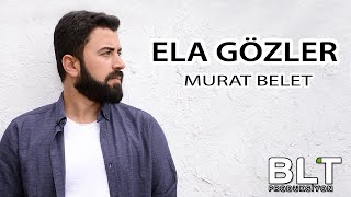 Murat Belet - Ela Gözler