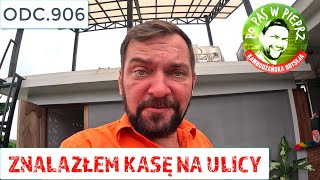 Znalazłem kasę na ulicy. Odc.906