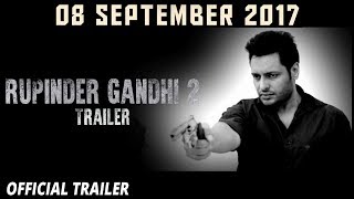 RUPINDER GANDHI 2: THE ROBINHOOD (OFFICIAL TRAILER ) | 08 Sep 2017 | Latest Punjabi Movie 2017