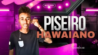 PISEIRO HAWAIANO - WILIAZIN CANTOR