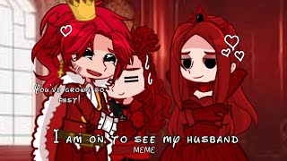 ||I am on to see my husband meme||Hearts family||WonderHeart ship||Descendants au||GL2||