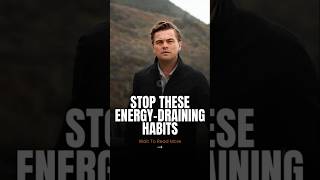 Stop these energy-draining habits.