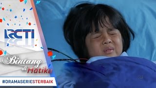 BINTANG DI HATIKU - Sedih Bagus Sudah Merasa Tidak Kuat [10 Mei 2017]