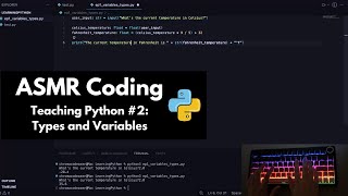 ASMR Teaching you Python Types & Variables | keyboard typing | soft-spoken