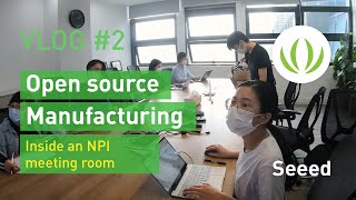 VLOG #2 -- Open source manufacturing | inside an NPI (new product indroduction) meeting room