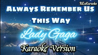 Always Remember Us This Way - Lady Gaga || Karaoke (@reakaraoke )