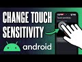 How to Change Touch Sensitivity on Android Phone (Updated)