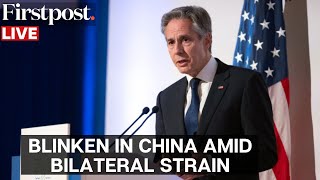 LIVE: Amid "Disruptions" Between US-China Relations; Antony Blinken Meets Journalists in Beijing
