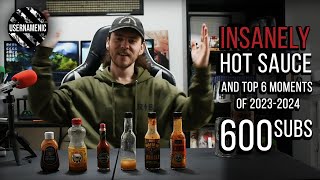 6 HOT SAUCES and 6 MEMORABLE MOMENTS - 600 Subscriber Special