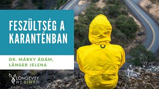 Feszültség a karanténban - Longevity Webinárium