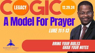 A Model For Prayer, Luke 11:1-13, December 29, 2024, COGIC Legacy Edition Sunday School