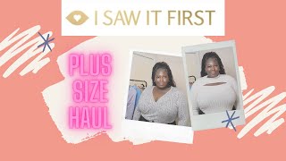 I Saw It First Plus size try on haul...shook😱!!